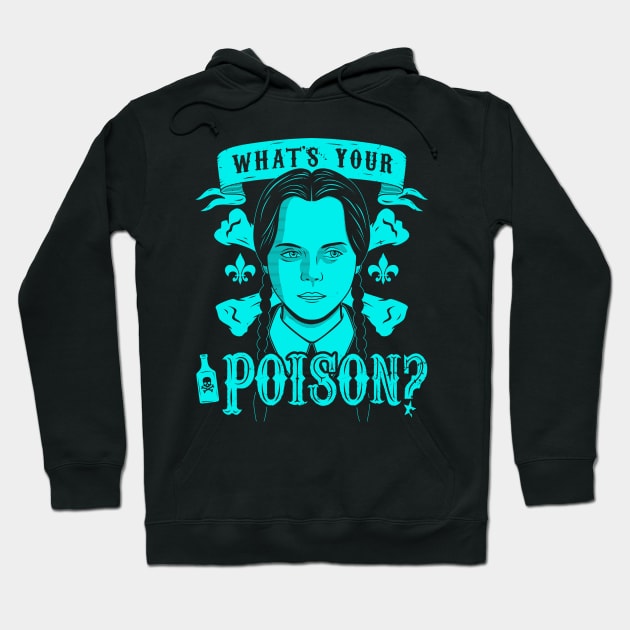 What's Your Poison Gothic Spooky Meme Hoodie by BoggsNicolas